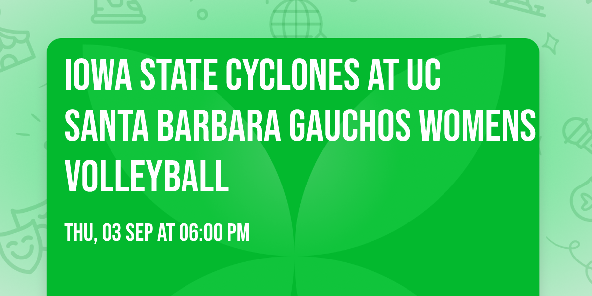 Iowa State Cyclones at UC Santa Barbara Gauchos Womens Volleyball
