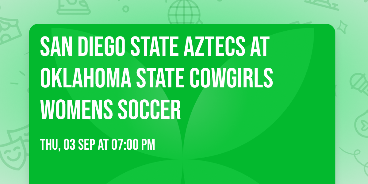 San Diego State Aztecs at Oklahoma State Cowgirls Womens Soccer
