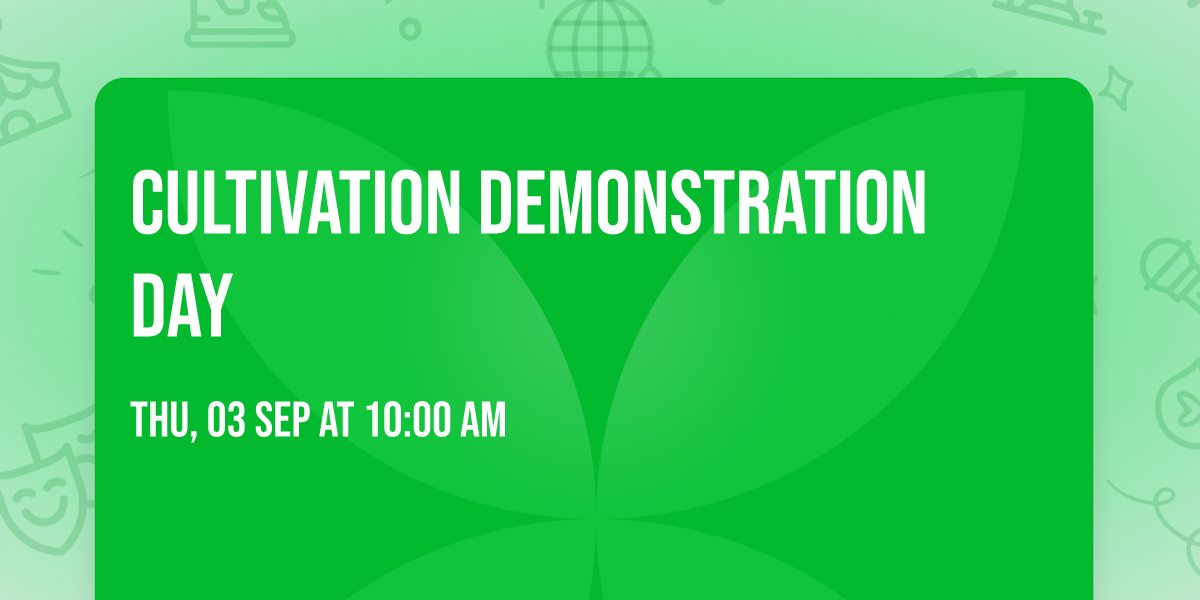 Cultivation Demonstration Day