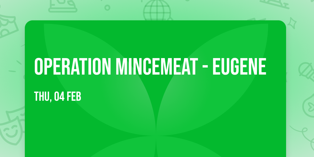 Operation Mincemeat - Eugene