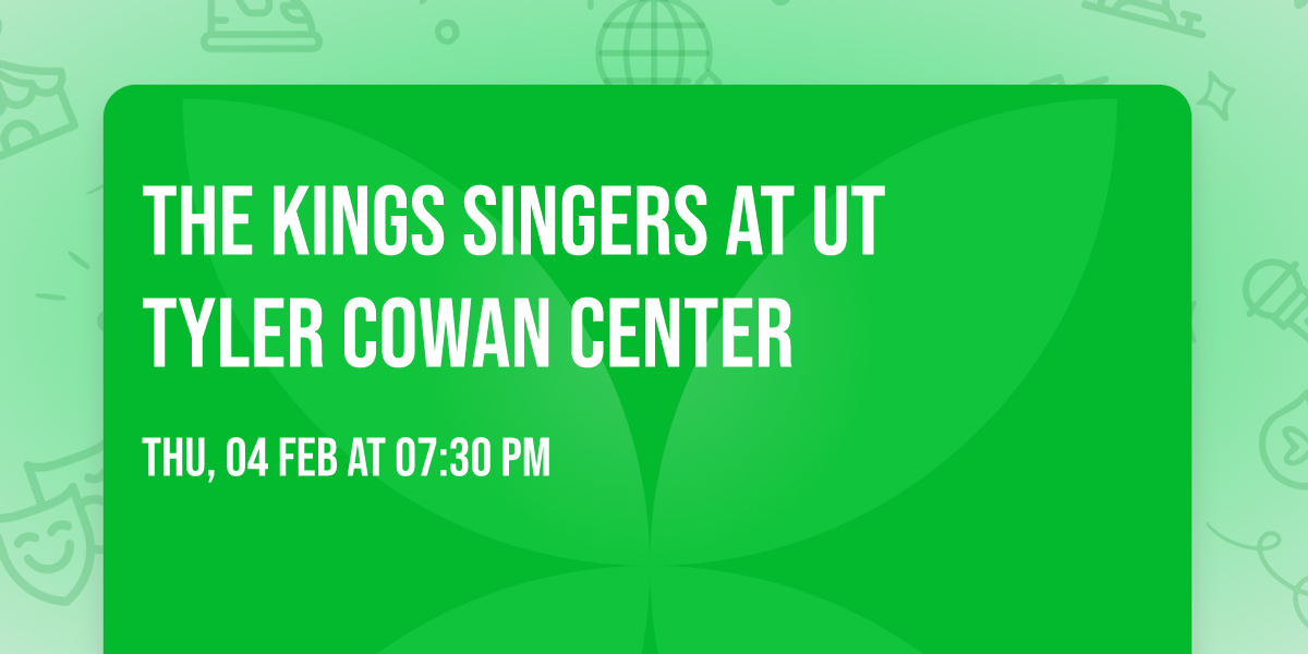 The Kings Singers at UT Tyler Cowan Center