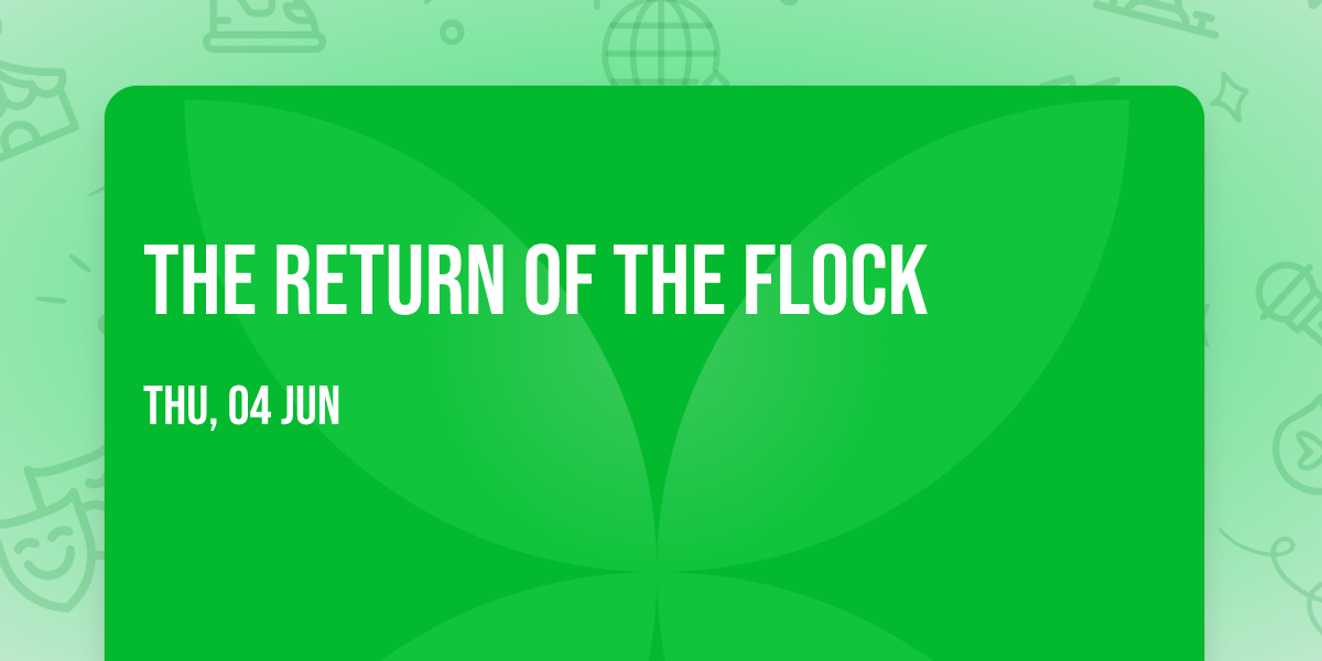 The Return of the Flock