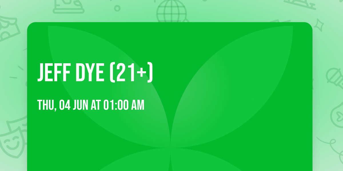 Jeff Dye (21+)