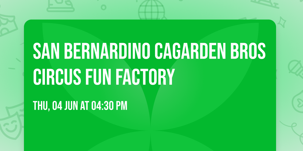 San Bernardino CA\ud83c\udfaaGarden Bros Circus FUN FACTORY\ud83c\udfaa