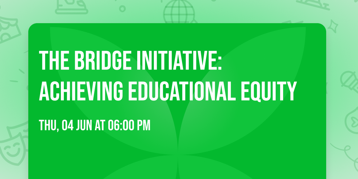 The Bridge Initiative: Achieving Educational Equity