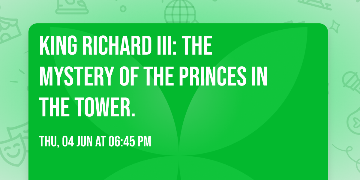 \nKing Richard III: The Mystery of The Princes in The Tower\u200b.
