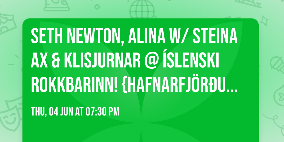 Seth Newton, ALINA w\/ Steina Ax & Klisjurnar @ \u00cdSLENSKI ROKKBARINN! {Hafnarfj\u00f6r\u00f0ur,Iceland}