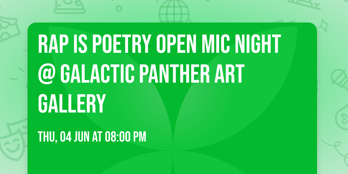 Rap is Poetry Open Mic Night @ Galactic Panther Art Gallery