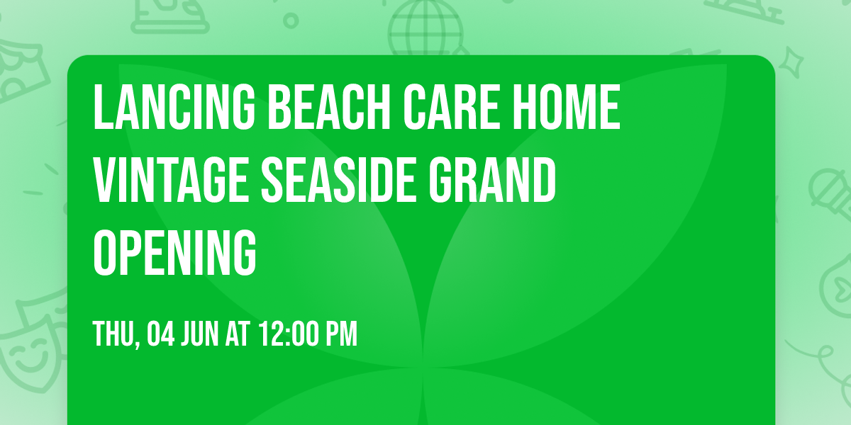 Lancing Beach Care Home Vintage Seaside Grand Opening
