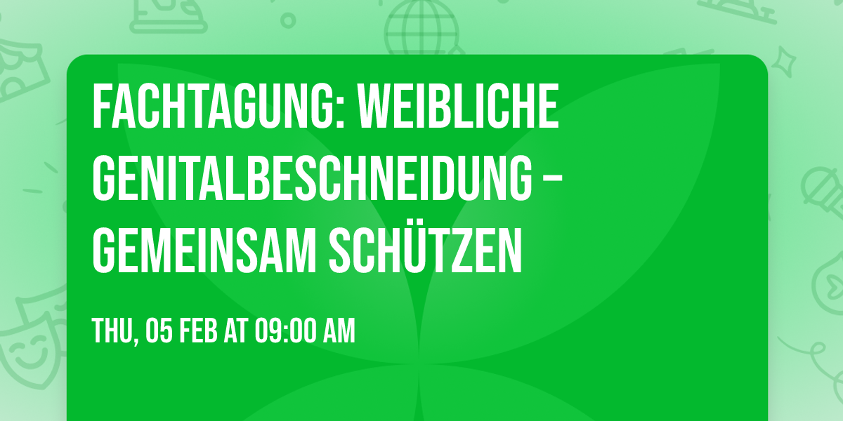 Fachtagung: Weibliche Genitalbeschneidung  \u2013 gemeinsam sch\u00fctzen