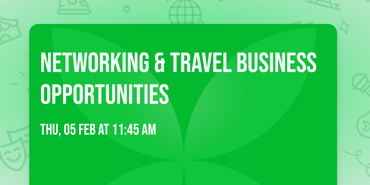 Networking & Travel Business Opportunities