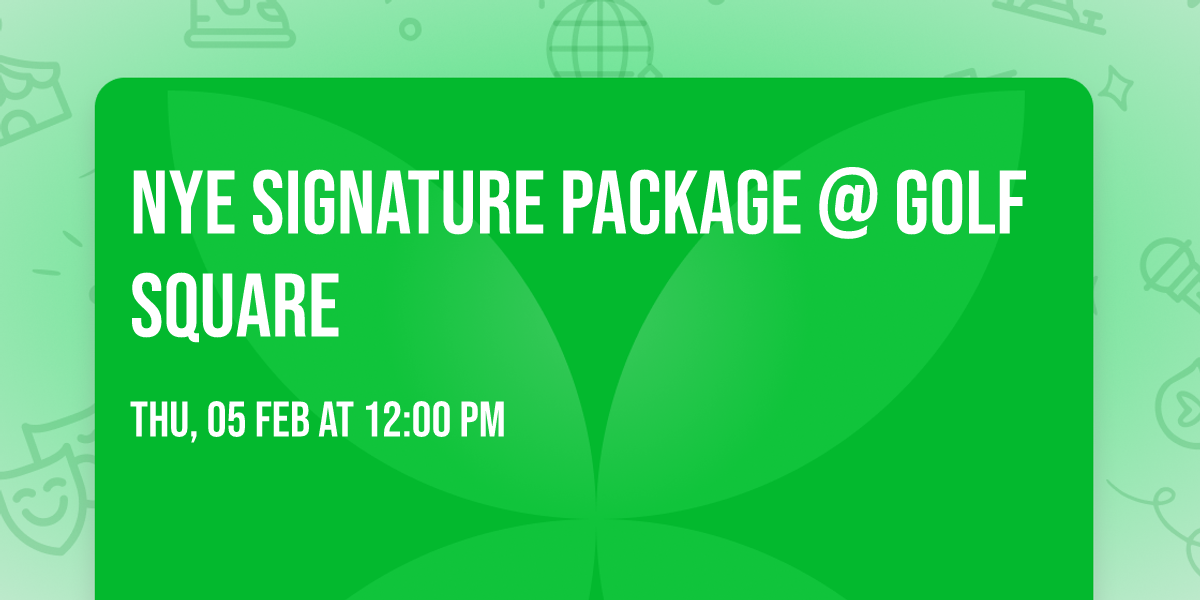 NYE Signature Package @ Golf Square