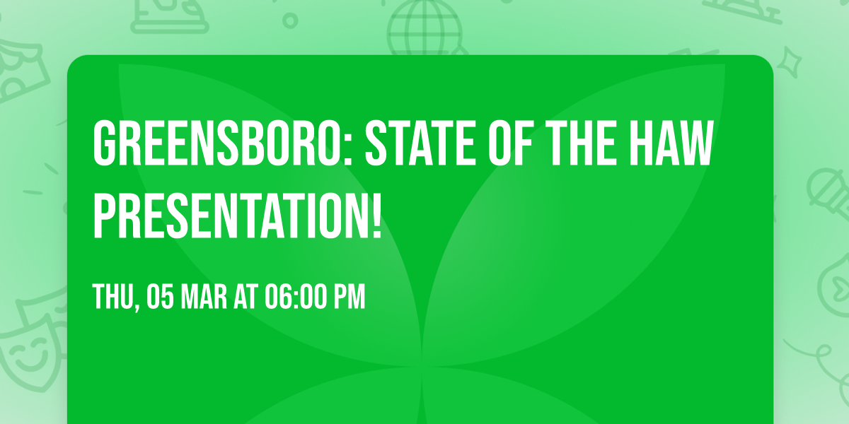 Greensboro: State of The Haw Presentation!