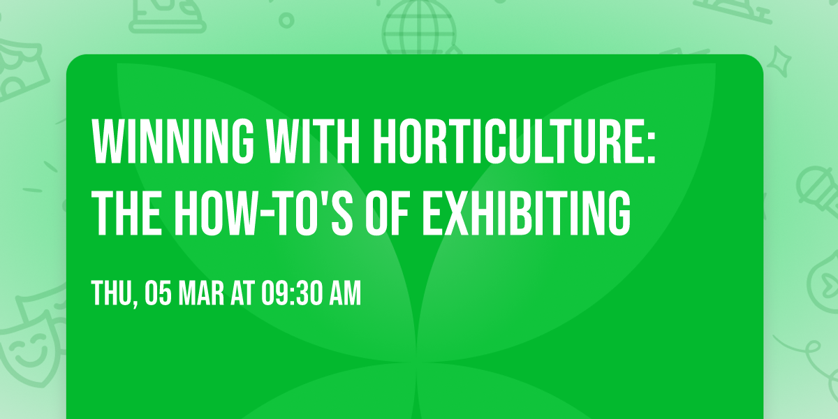 Winning with Horticulture: The How-To's of Exhibiting