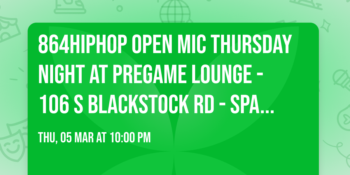 864hiphop Open Mic Thursday Night at Pregame Lounge - 106 S Blackstock Rd - Spartanburg, SC 29301 