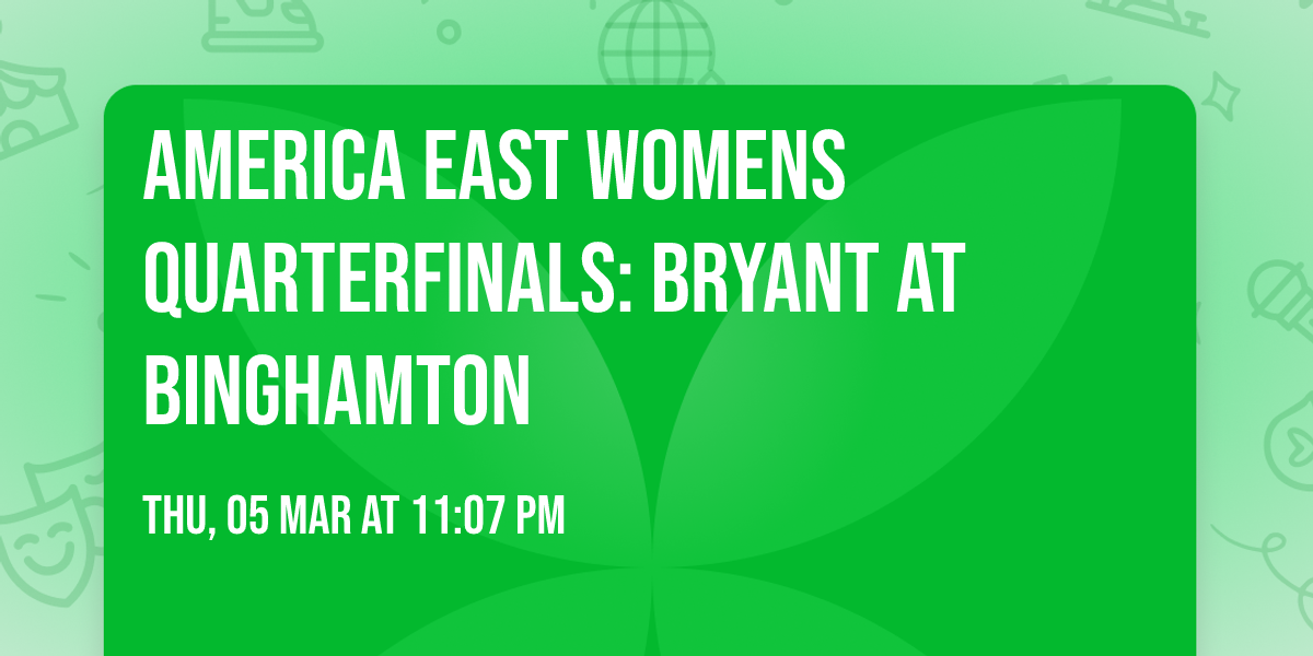 America East Womens Quarterfinals: Bryant at Binghamton