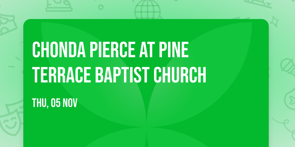 Chonda Pierce at Pine Terrace Baptist Church