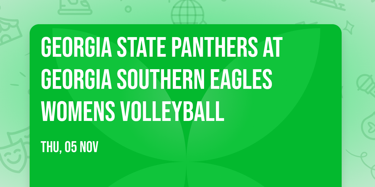 Georgia State Panthers at Georgia Southern Eagles Womens Volleyball