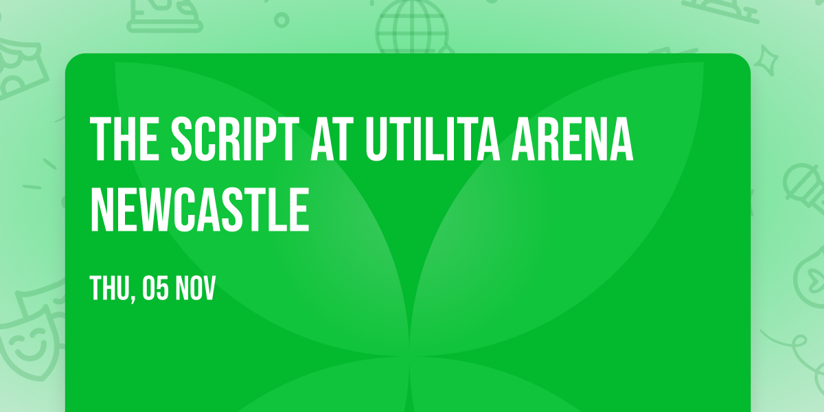 The Script at Utilita Arena Newcastle