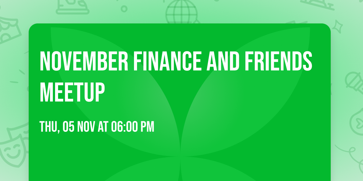 November Finance and Friends Meetup