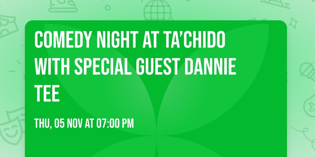 Comedy Night at Ta\u2019Chido with special guest Dannie Tee