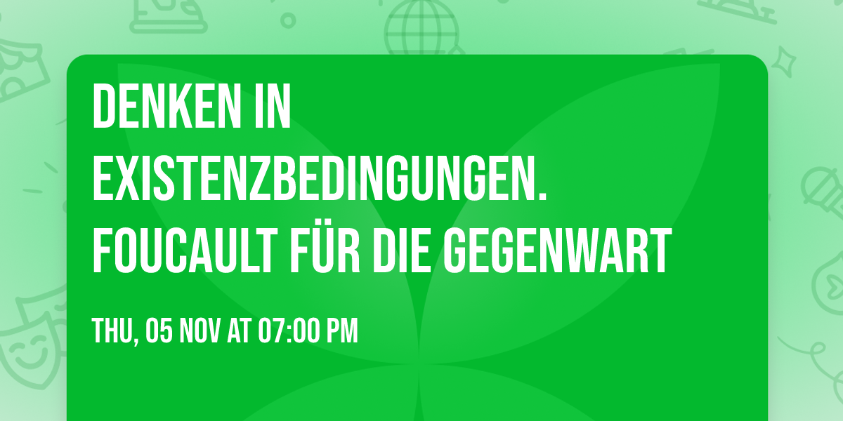 Denken in Existenzbedingungen. Foucault f\u00fcr die Gegenwart