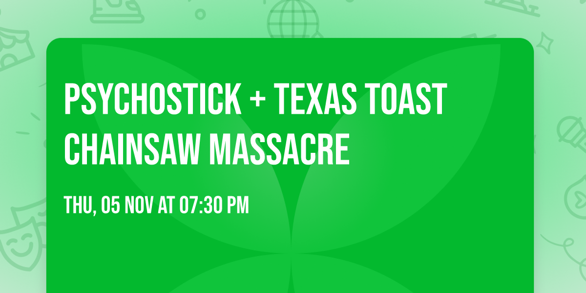 Psychostick + Texas Toast Chainsaw Massacre