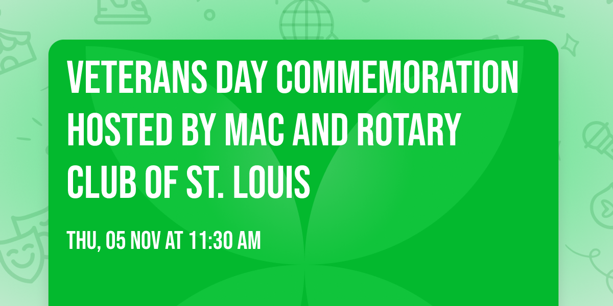 Veterans Day Commemoration hosted by MAC and Rotary Club of St. Louis