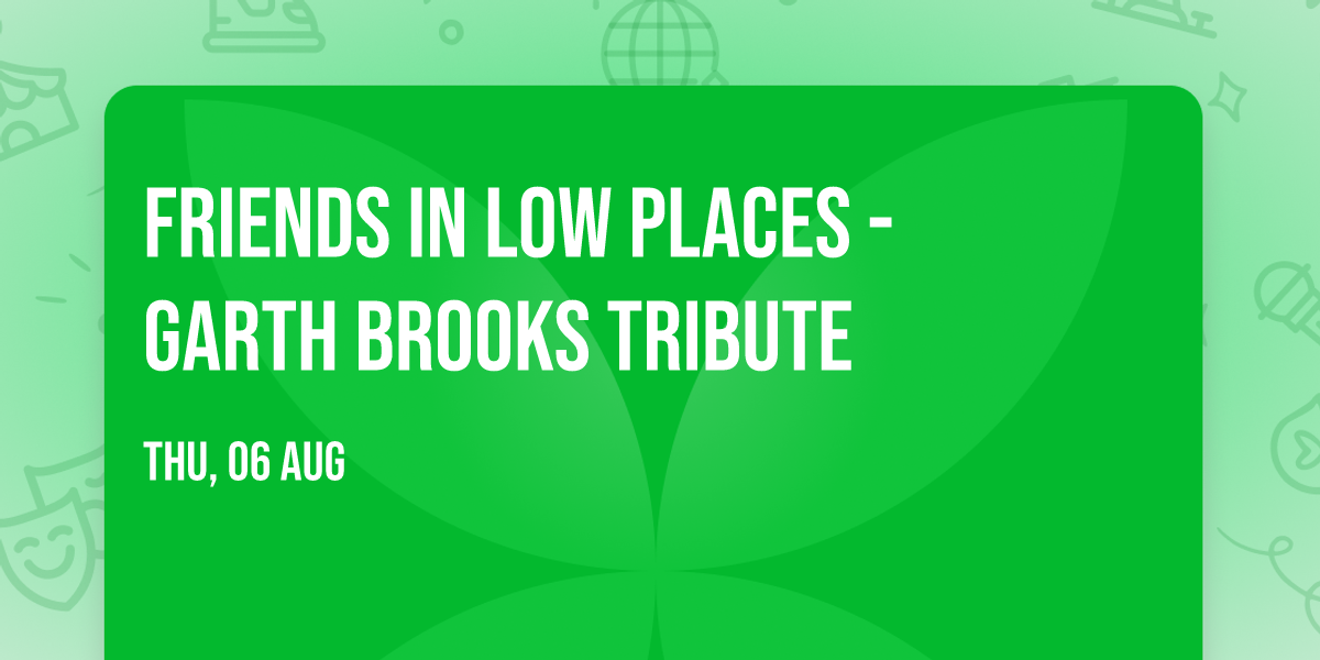Friends In Low Places - Garth Brooks Tribute