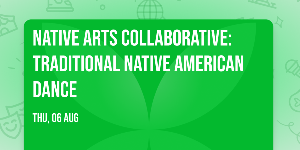 Native Arts Collaborative: Traditional Native American Dance