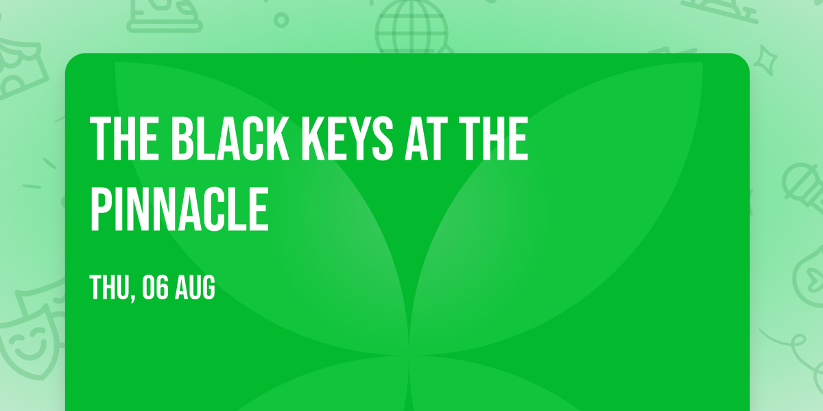 The Black Keys at The Pinnacle