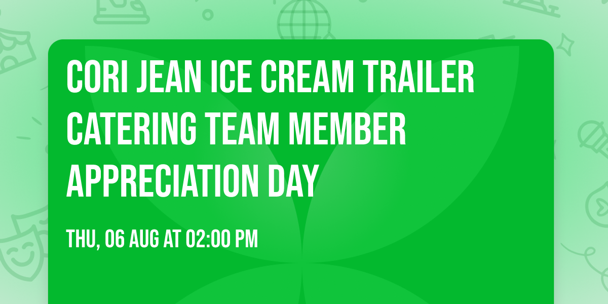 Cori Jean Ice Cream Trailer Catering Team Member Appreciation Day