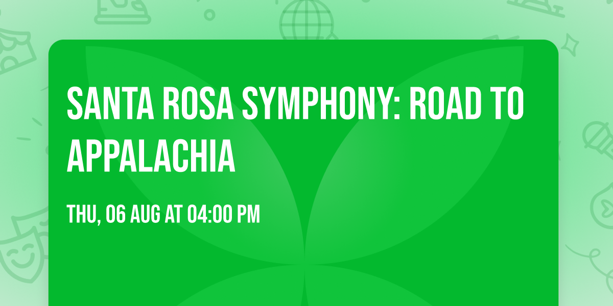 Santa Rosa Symphony: Road to Appalachia