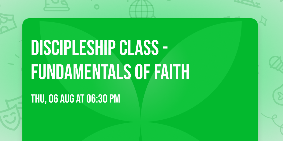 Discipleship Class - Fundamentals of Faith