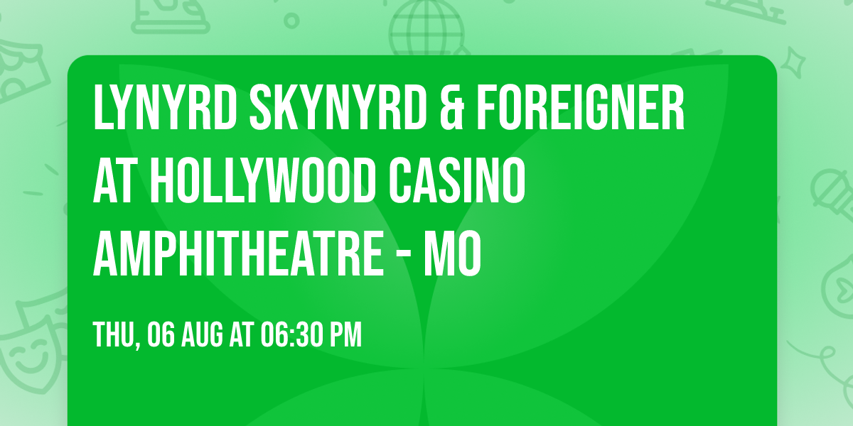 Lynyrd Skynyrd & Foreigner at Hollywood Casino Amphitheatre - MO