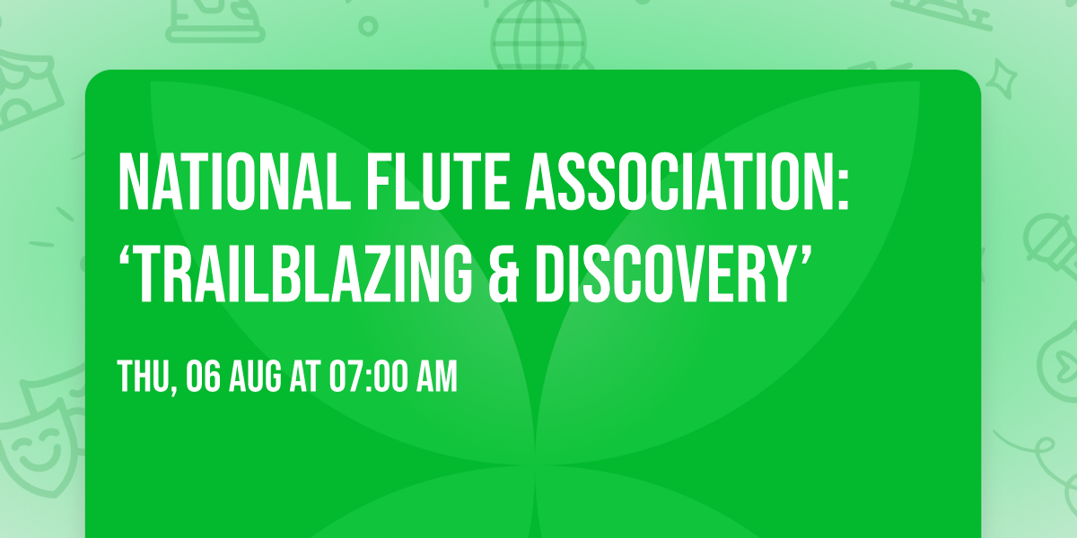 National Flute Association: \u2018Trailblazing & Discovery\u2019