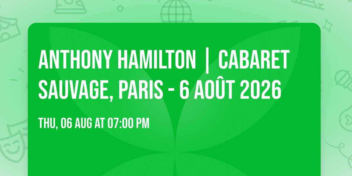 ANTHONY HAMILTON | Cabaret Sauvage, Paris - 6 ao\u00fbt 2026