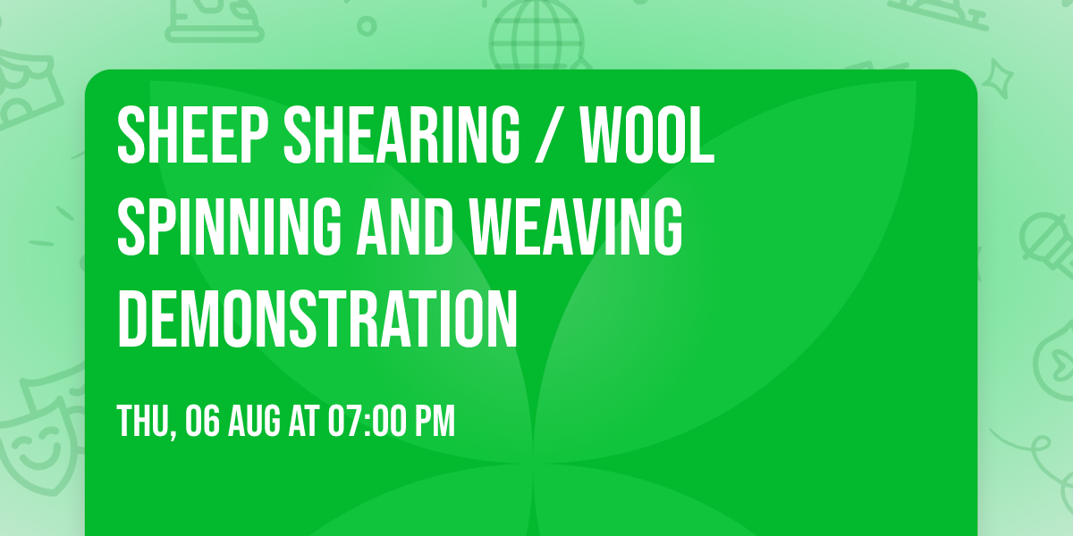 Sheep Shearing \/ Wool Spinning and Weaving Demonstration