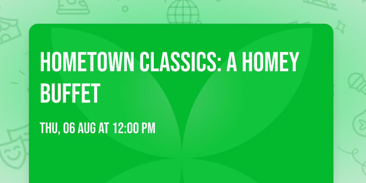 Hometown Classics: A Homey Buffet