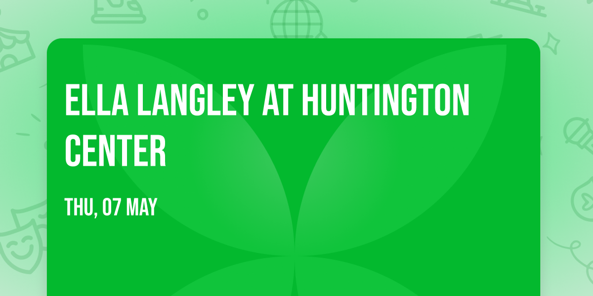 Ella Langley at Huntington Center