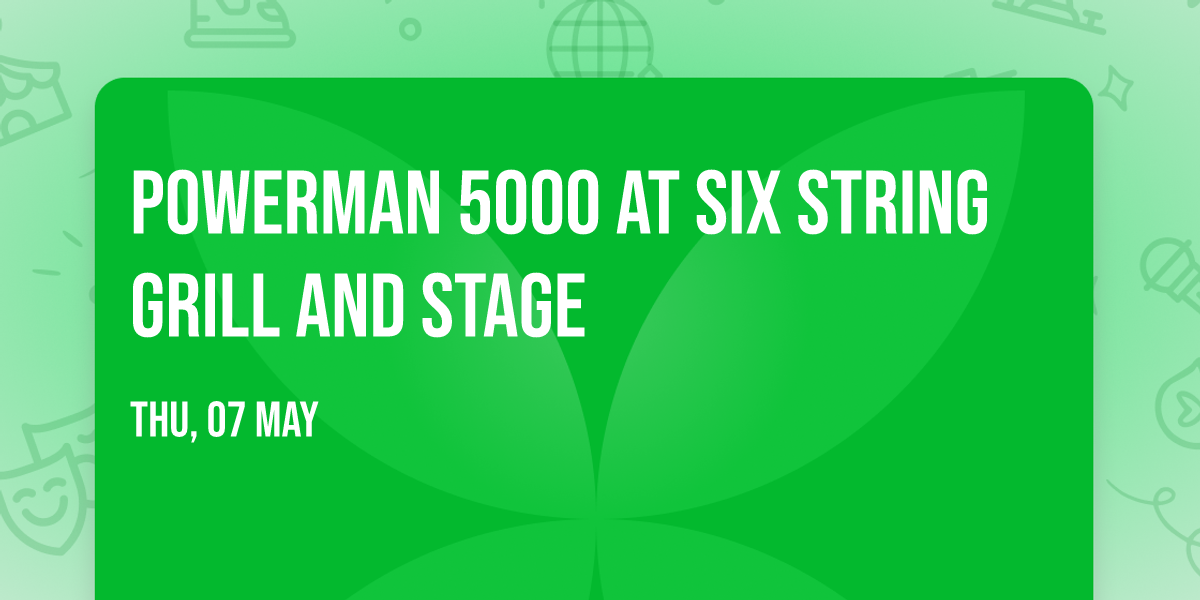 Powerman 5000 at Six String Grill and Stage