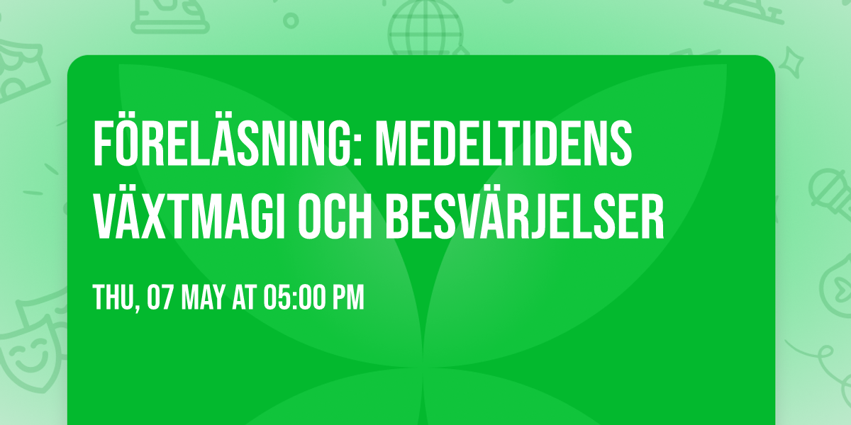 F\u00f6rel\u00e4sning: Medeltidens v\u00e4xtmagi och besv\u00e4rjelser 