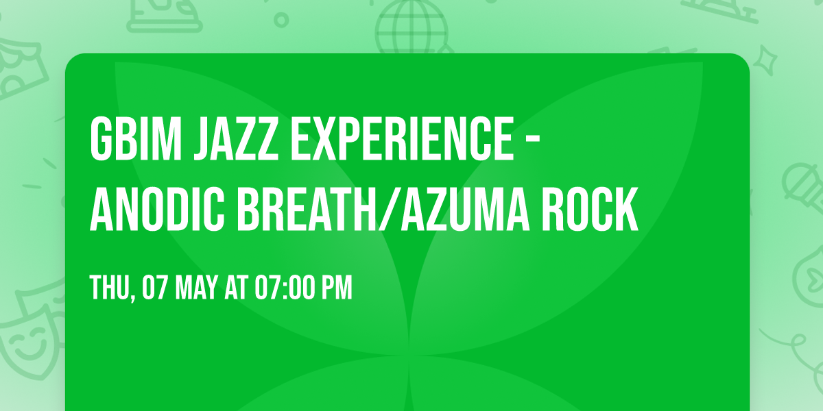 GBIM JAZZ EXPERIENCE - ANODIC BREATH\/AZUMA ROCK