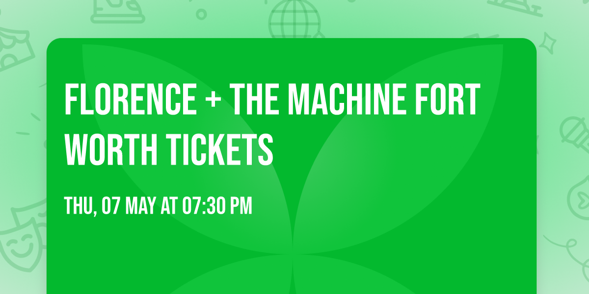 Florence + The Machine Fort Worth Tickets