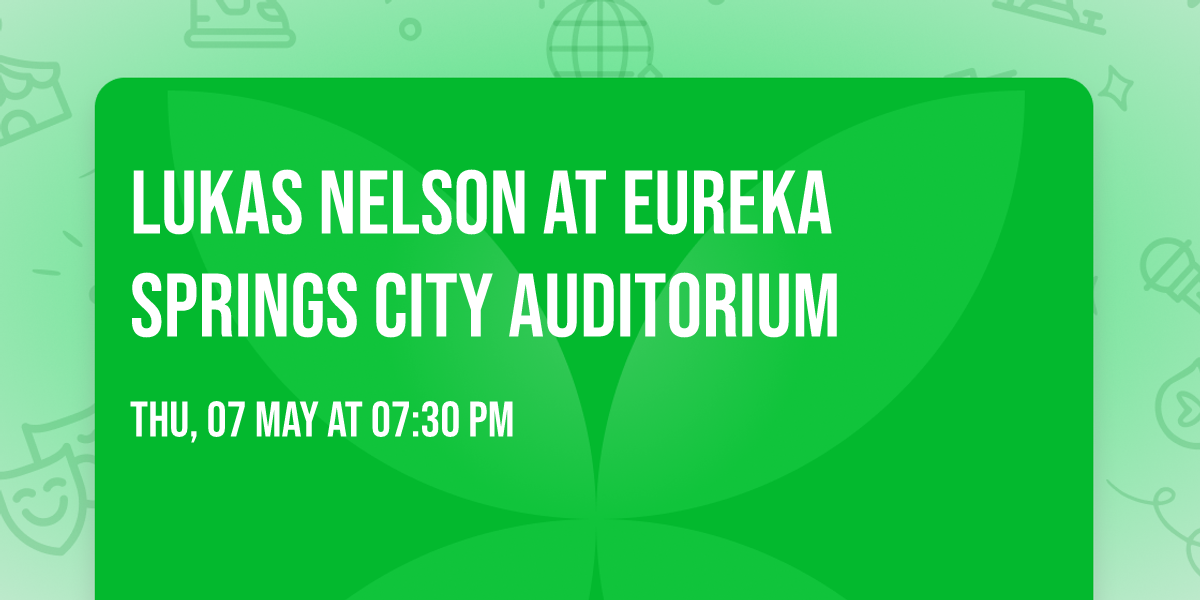 Lukas Nelson at Eureka Springs City Auditorium
