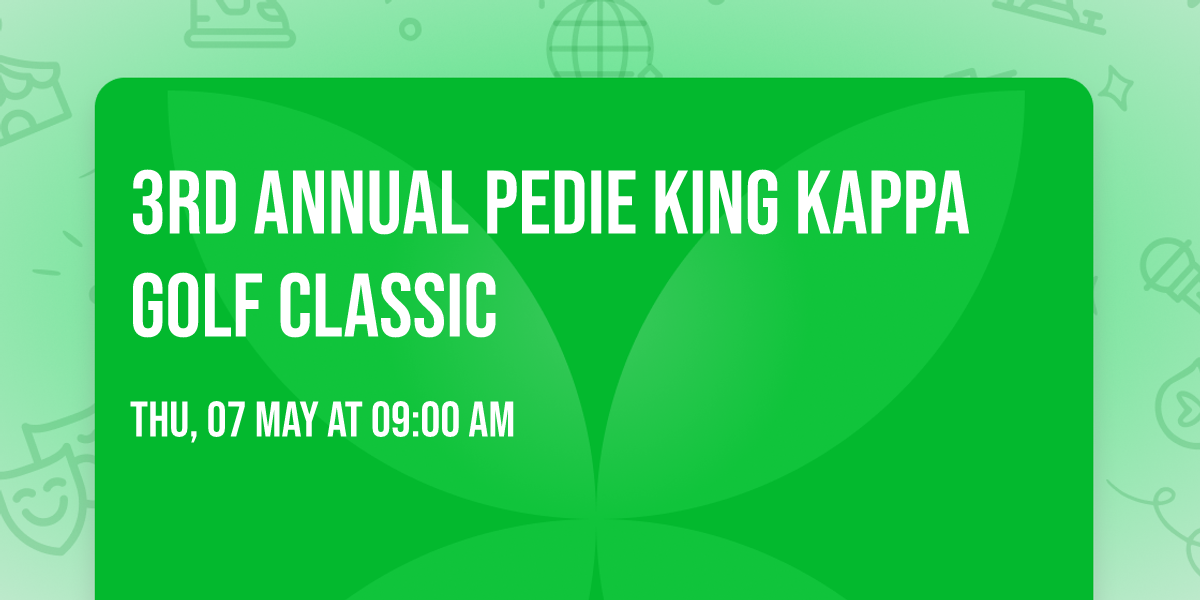 3rd Annual Pedie King Kappa Golf Classic