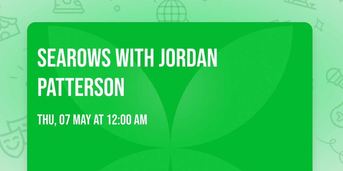 Searows with Jordan Patterson