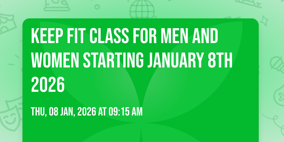 Keep fit class for men and women STARTING JANUARY 8th 2026✨