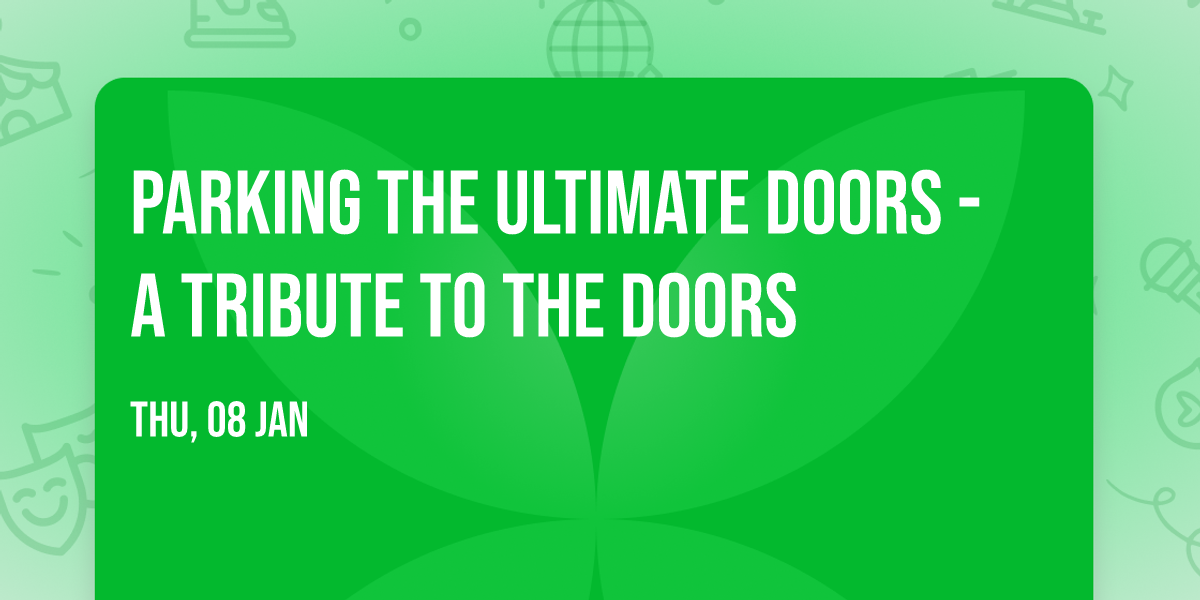 Parking The Ultimate Doors - A Tribute to the Doors