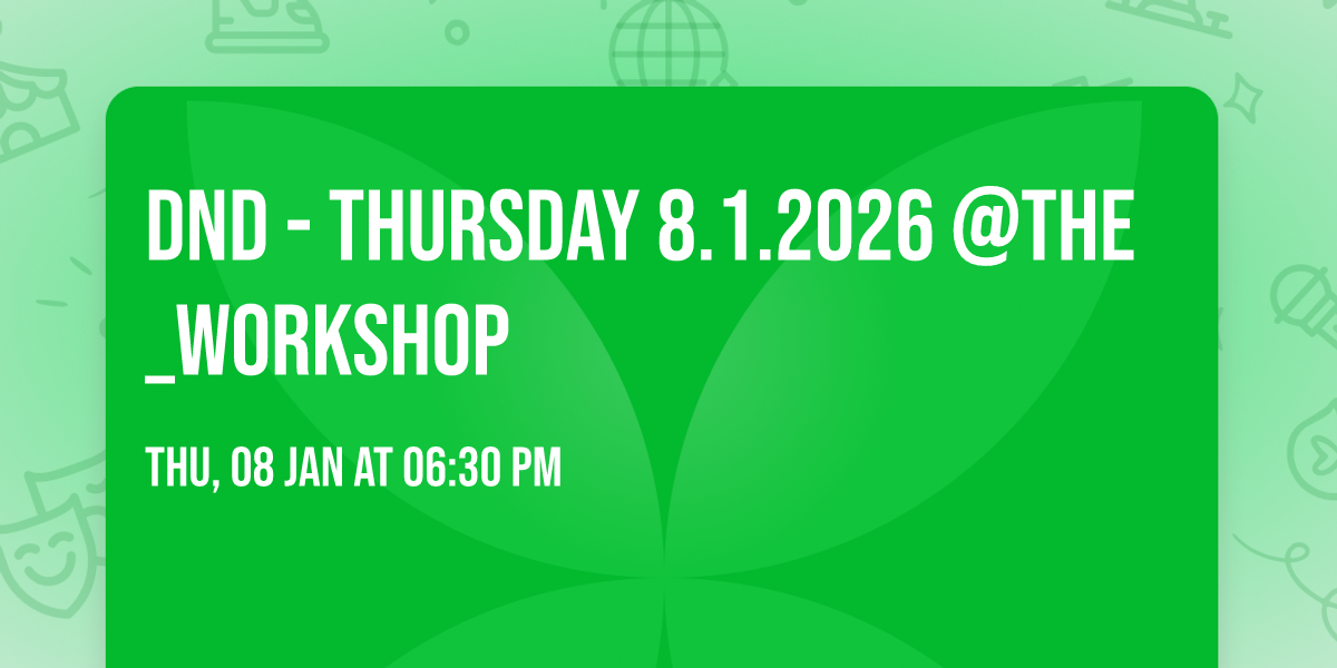 DnD - Thursday 8.1.2026 @The _Workshop